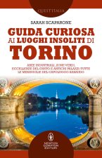 Guida curiosa ai luoghi insoliti di Torino. Aree industriali, zone verdi, eccellenze del gusto e antichi palazzi: tutte le meraviglie del capoluogo sa