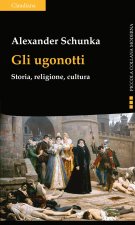 ugonotti. Storia, religione, cultura
