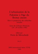 L'urbanisation de la Palestine ? l'âge du Bronze ancien, Part II