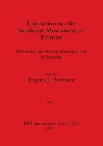 Interaction on the Southeast Mesoamerican Frontier, Part i