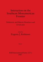 Interaction on the Southeast Mesoamerican Frontier, Part ii