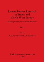 Roman Pottery Research in Britain and North-West Europe, Part i