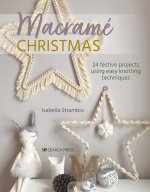 Macrame Christmas: 24 Festive Projects Using Easy Knotting Techniques