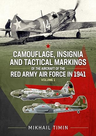 Camouflage, Insignia and Tactical Markings of the Aircraft of the Red Army Air Force in 1941: Volume 1