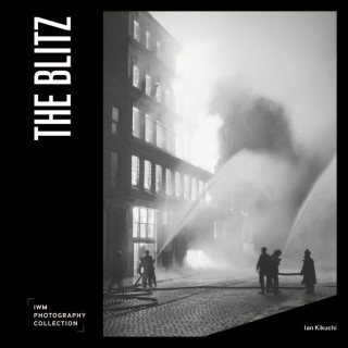 The Blitz: Iwm Photography Collection