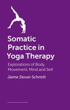 Somatic Practice in Yoga Therapy