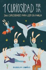 1 Curiosidad por día - 366 curiosidades del mundo para leer en familia: libro para ni?os y ni?as a partir de 6 a?os que quieren aprender cada día algo