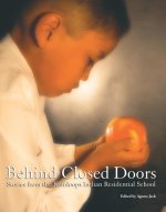 Behind Closed Doors: Stories from the Kamloops Indian Residential School