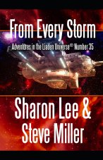 From Every Storm: Adventures in the Liaden Universe(R) Number 35