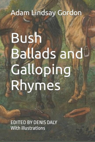 Bush Ballads and Galloping Rhymes: Edited & Illustrated