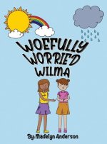 Woefully Worried Wilma