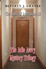 The Julie Avery Mystery Trilogy: Part 2: The Curse of Apartment 5B