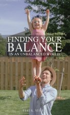 Finding Your Balance: In an Unbalanced World