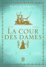 La trilogie - La Cour des Dames