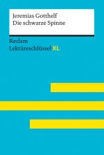 Die schwarze Spinne von Jeremias Gotthelf: Lektüreschlüssel mit Inhaltsangabe, Interpretation, Prüfungsaufgaben mit Lösungen, Lernglossar. (Reclam Lek