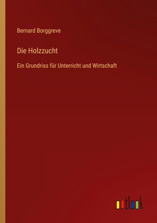 Die Holzzucht