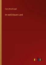 Im weiß-blauen Land