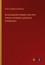 Die europäischen Staaten nach ihren inneren und äußeren politischen Verhältnissen