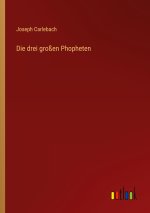 Die drei großen Phopheten