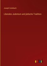 Liberales Judentum und jüdische Tradition