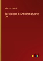 Ruotgers Leben des Erzbischofs Bruno von Köln