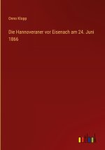 Die Hannoveraner vor Eisenach am 24. Juni 1866