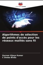 Algorithmes de sélection de points d'acc?s pour les réseaux maillés sans fil
