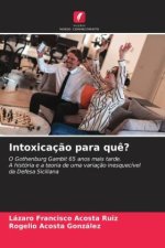 Intoxicaç?o para qu??