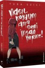 Nasil Koydum Ama Seni Insan Yerine