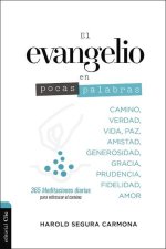 El Evangelio En Pocas Palabras: Meditaciones Diarias Para Refrescar El Camino