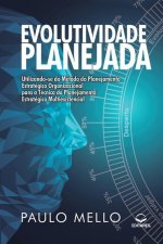 Evolutividade Planejada: Utilizando-se do Método do Planeja