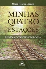 Minhas Quatro Estaç?es: Rumo ? Conscienciologia