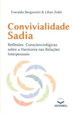 Convivialidade Sadia: Reflex?es Conscienciológicas sobre a