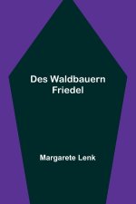 Des Waldbauern Friedel
