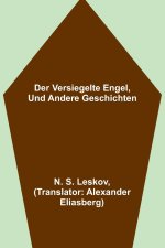Der versiegelte Engel, und andere Geschichten