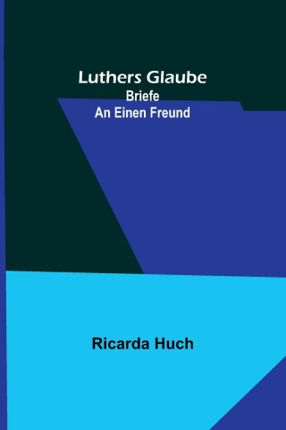 Luthers Glaube
