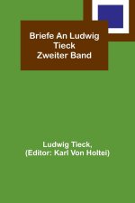 Briefe an Ludwig Tieck; Zweiter Band