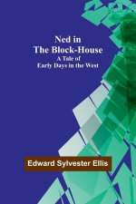 Ned in the Block-House