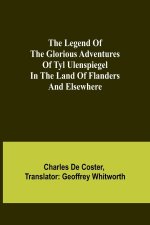 The Legend of the Glorious Adventures of Tyl Ulenspiegel in the land of Flanders and elsewhere