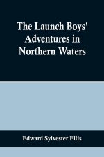 The Launch Boys' Adventures in Northern Waters
