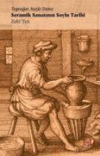 Seramik Sanatinin Soylu Tarihi - Topragin Atesle Dansi