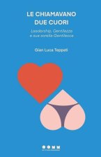 Le chiamavano Due Cuori: Leadership, Gentilezza e sua sorella Gentilecca