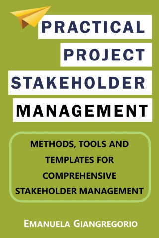Practical Project Stakeholder Management