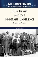 Ellis Island and the Immigrant Experience: Gateway to America