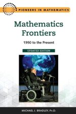 Mathematics Frontiers, Updated Edition: 1950 to the Present