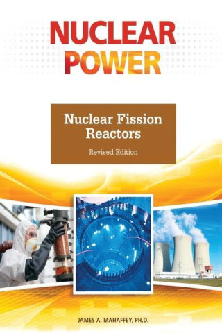 Nuclear Fission Reactors, Revised Edition