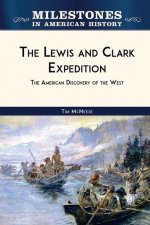 The Lewis and Clark Expedition: The American Discovery of the West