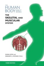 The Skeletal and Muscular Systems, Third Edition