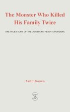 The Monster That Killed His Family Twice