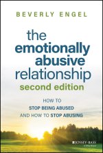 Emotionally Abusive Relationship (Second editi on): How to Stop Being Abused and How to Stop Abus ing